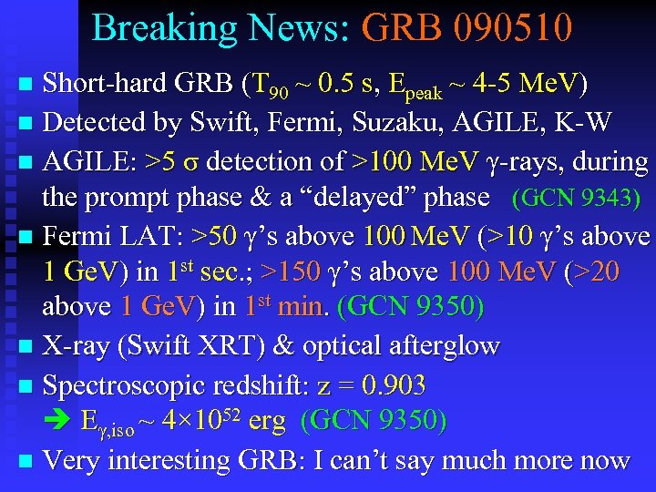 Breaking News: GRB 090510 Short-hard GRB (T 90 ~ 0. 5 s, Epeak ~