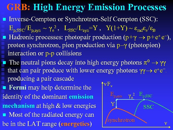 GRB: High Energy Emission Processes Inverse-Compton or Synchrotron-Self Compton (SSC): Ep, SSC / Ep,