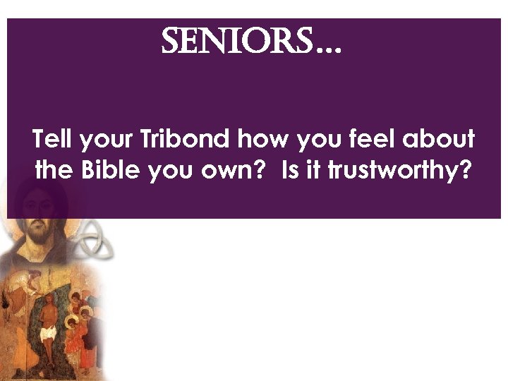 SENIORS… Tell your Tribond how you feel about the Bible you own? Is it