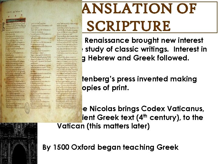 TRANSLATION OF SCRIPTURE By 1425 the Renaissance brought new interest into the study of