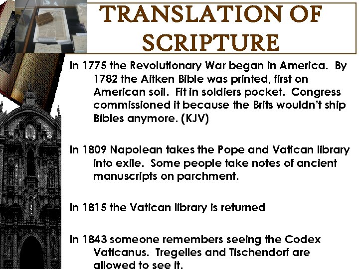 TRANSLATION OF SCRIPTURE In 1775 the Revolutionary War began in America. By 1782 the