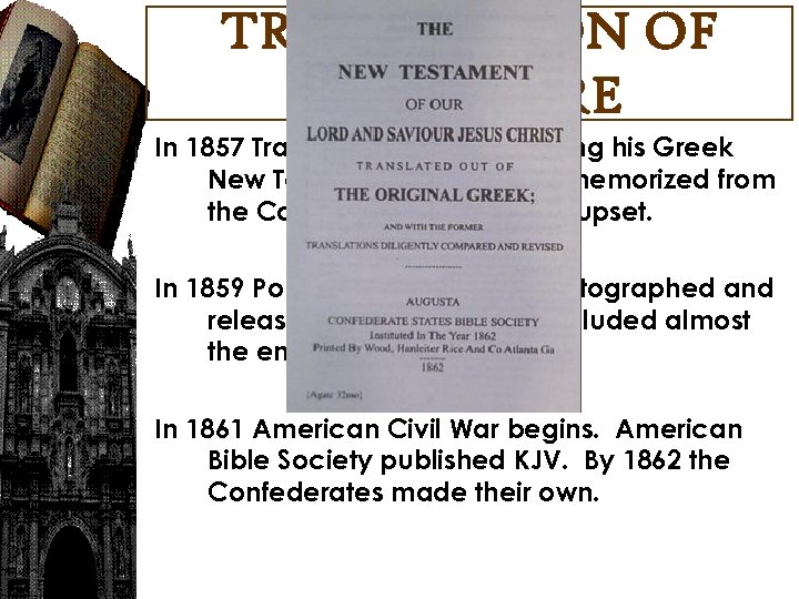 TRANSLATION OF SCRIPTURE In 1857 Tragelles begind publishing his Greek New Testament text that