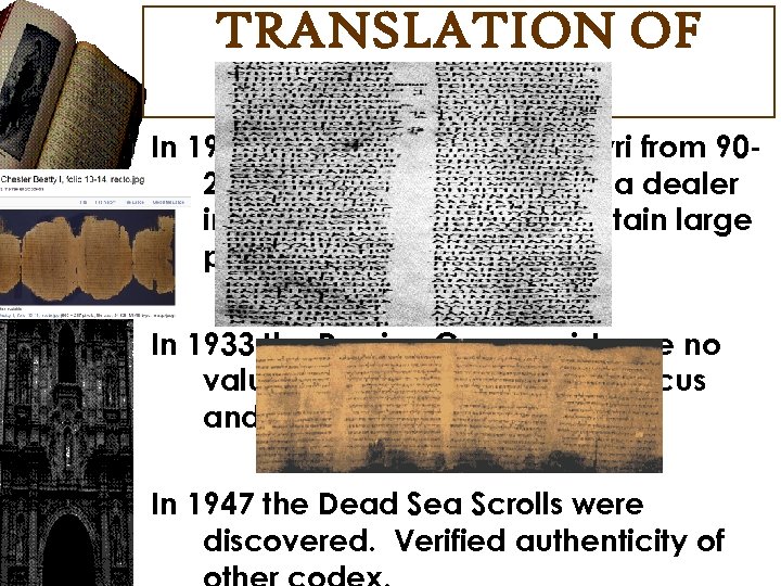 TRANSLATION OF SCRIPTURE In 1931 the Chester Beatty Papyri from 90200 AD are purchased