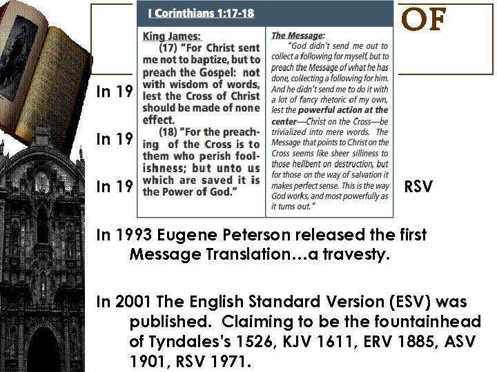 TRANSLATION OF SCRIPTURE In 1985 NIV revised In 1989 New English Bible revised In
