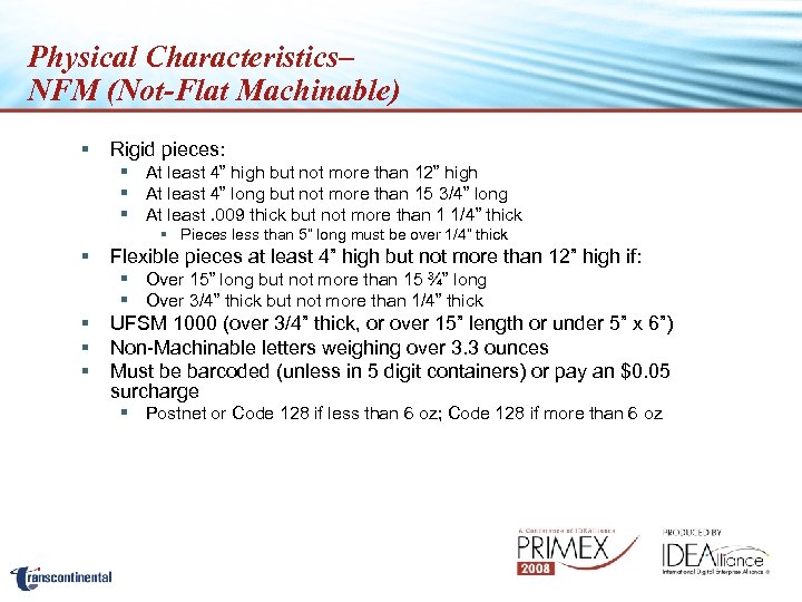 Physical Characteristics– NFM (Not-Flat Machinable) § Rigid pieces: § At least 4” high but