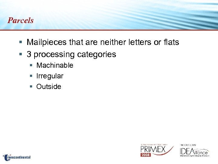 Parcels § Mailpieces that are neither letters or flats § 3 processing categories §
