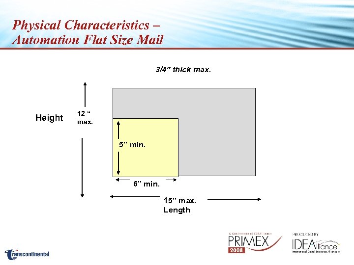 Physical Characteristics – Automation Flat Size Mail 3/4” thick max. Height 12 “ max.