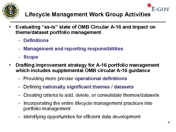 Lifecycle Management Work Group Activities • Evaluating “as-is” state of OMB Circular A-16 and