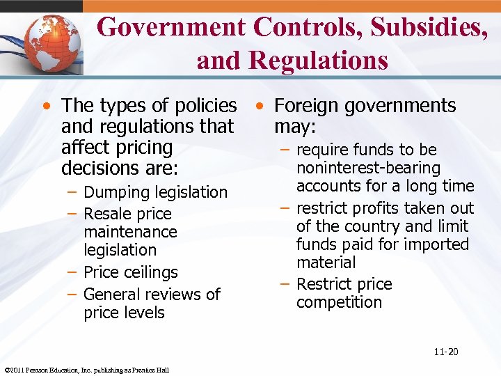Government Controls, Subsidies, and Regulations • The types of policies • Foreign governments and