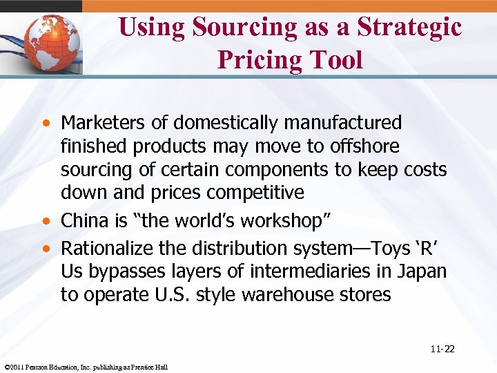 Using Sourcing as a Strategic Pricing Tool • Marketers of domestically manufactured finished products