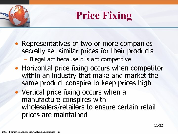 Price Fixing • Representatives of two or more companies secretly set similar prices for