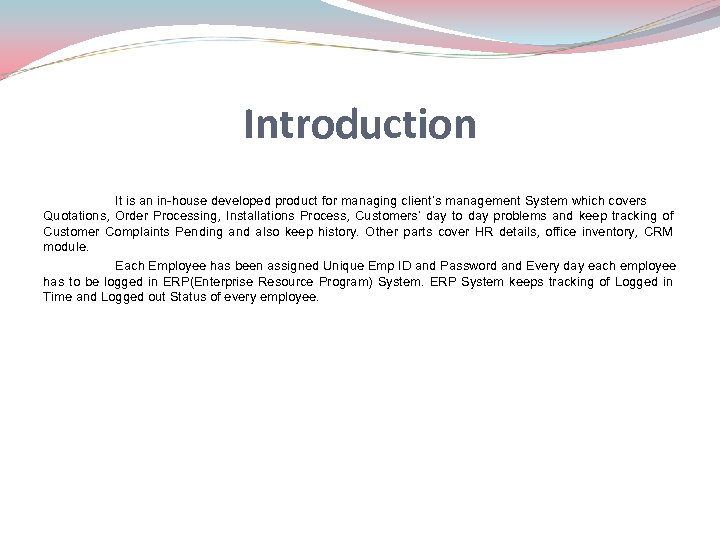 Introduction It is an in-house developed product for managing client’s management System which covers