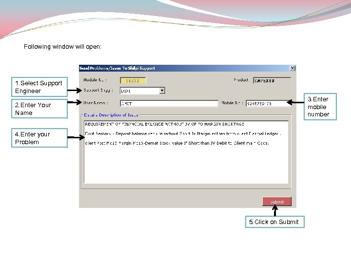 Following window will open: 1. Select Support Engineer 3. Enter mobile number 2. Enter