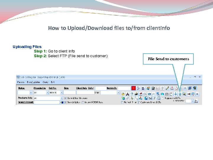 How to Upload/Download files to/from clientinfo Uploading Files Step 1: Go to client info