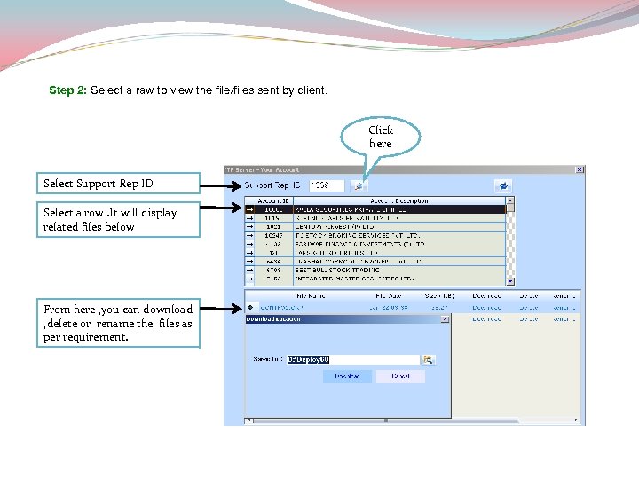 Step 2: Select a raw to view the file/files sent by client. Click here