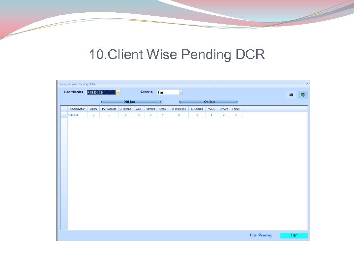 10. Client Wise Pending DCR 