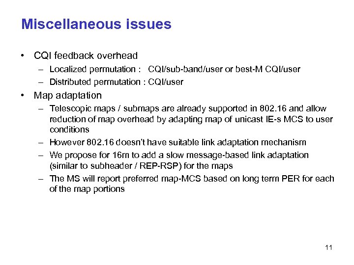 Miscellaneous issues • CQI feedback overhead – Localized permutation : CQI/sub-band/user or best-M CQI/user