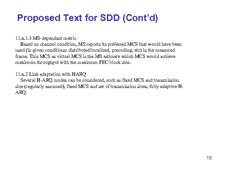 Proposed Text for SDD (Cont’d) 11. x. 1. 3 MS-dependant metric Based on channel