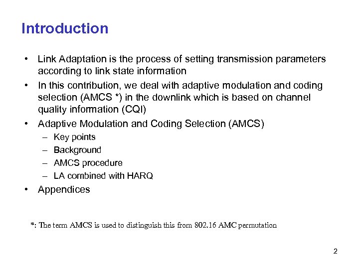 Introduction • Link Adaptation is the process of setting transmission parameters according to link