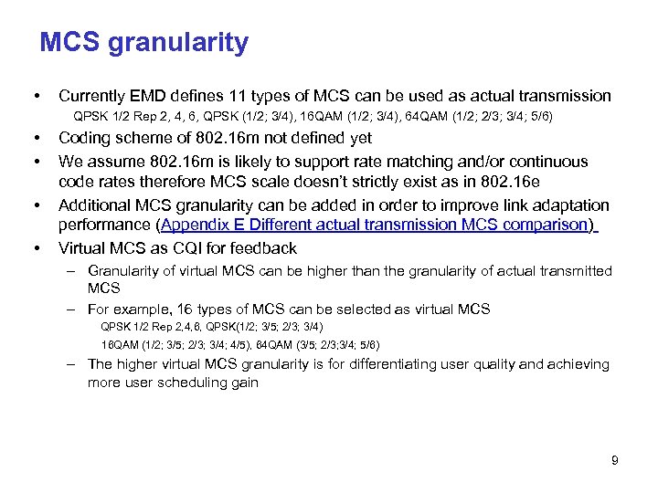 MCS granularity • Currently EMD defines 11 types of MCS can be used as