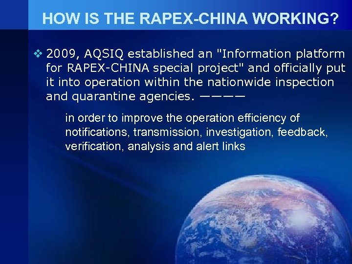 HOW IS THE RAPEX-CHINA WORKING? v 2009, AQSIQ established an "Information platform for RAPEX-CHINA