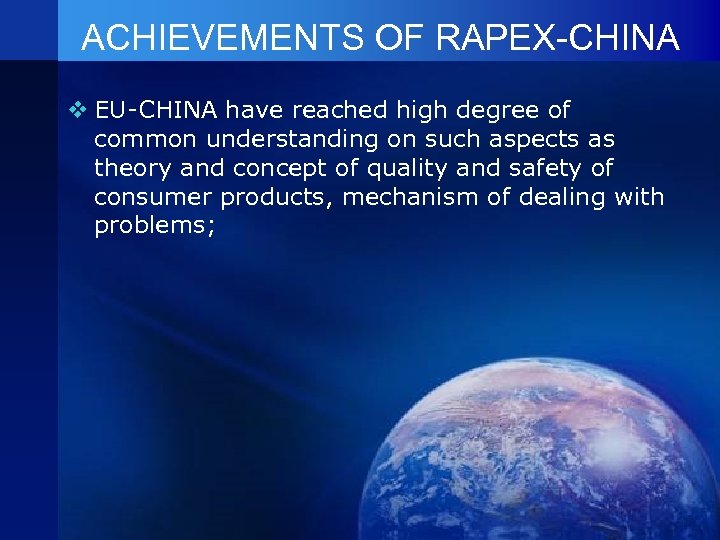 ACHIEVEMENTS OF RAPEX-CHINA v EU-CHINA have reached high degree of common understanding on such