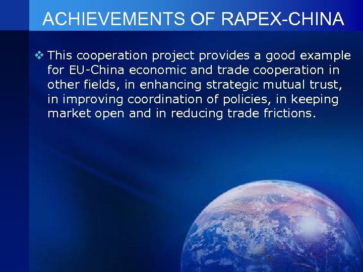 ACHIEVEMENTS OF RAPEX-CHINA v This cooperation project provides a good example for EU-China economic