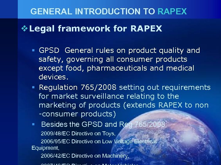 GENERAL INTRODUCTION TO RAPEX v Legal framework for RAPEX § GPSD General rules on