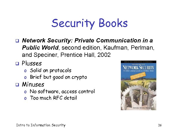 Security Books q q Network Security: Private Communication in a Public World, second edition,