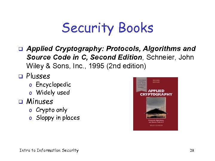 Security Books q q Applied Cryptography: Protocols, Algorithms and Source Code in C, Second