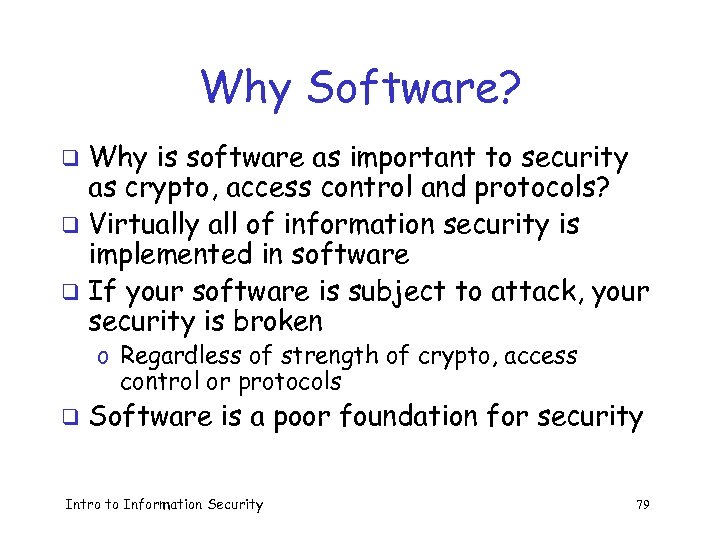 Why Software? Why is software as important to security as crypto, access control and