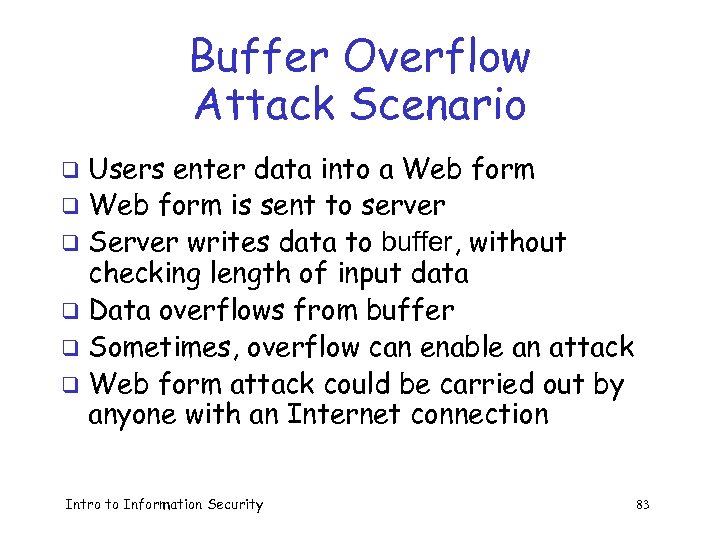 Buffer Overflow Attack Scenario Users enter data into a Web form q Web form