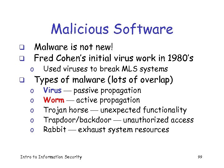 Malicious Software q q Malware is not new! Fred Cohen’s initial virus work in