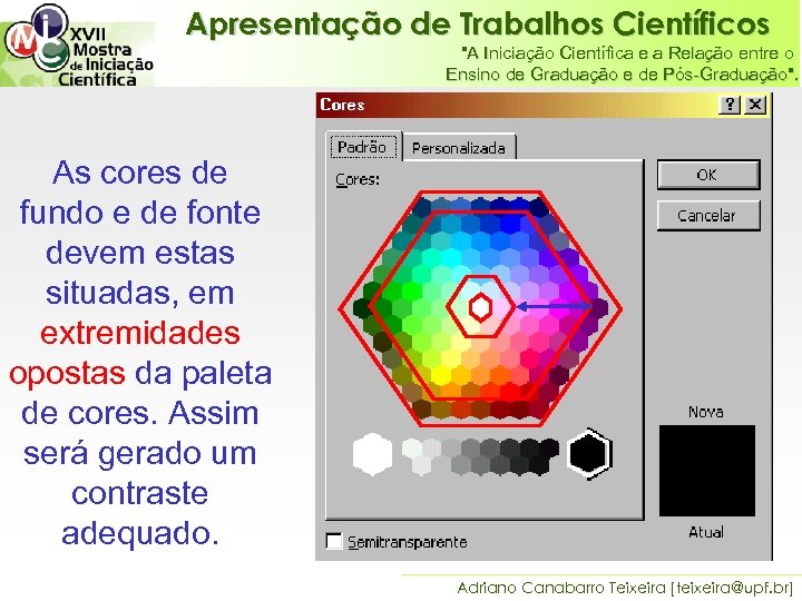 Apresentação de Trabalhos Científicos "A Iniciação Científica e a Relação entre o Ensino de