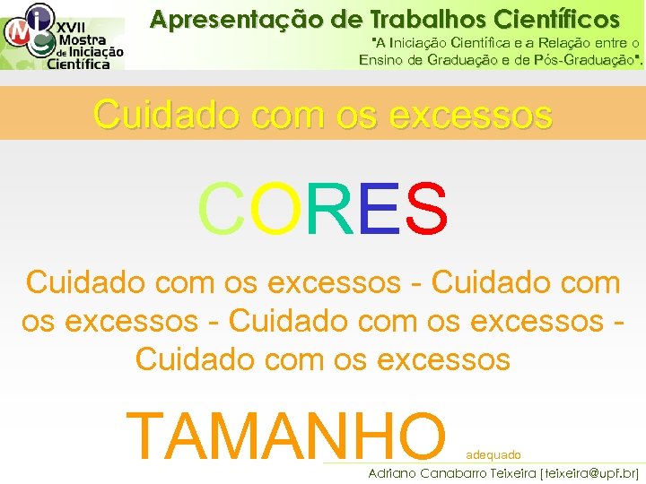 Apresentação de Trabalhos Científicos "A Iniciação Científica e a Relação entre o Ensino de