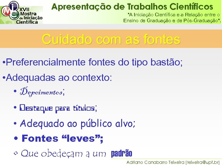 Apresentação de Trabalhos Científicos "A Iniciação Científica e a Relação entre o Ensino de