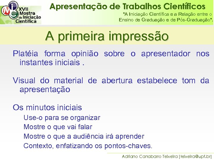 Apresentação de Trabalhos Científicos "A Iniciação Científica e a Relação entre o Ensino de