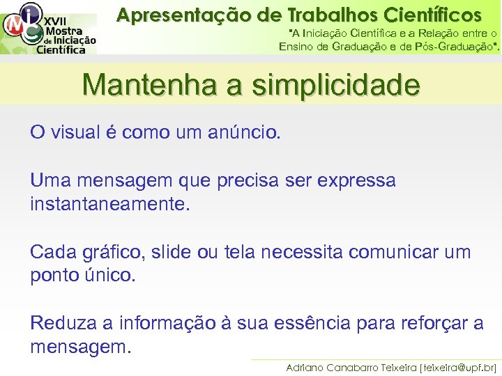 Apresentação de Trabalhos Científicos "A Iniciação Científica e a Relação entre o Ensino de