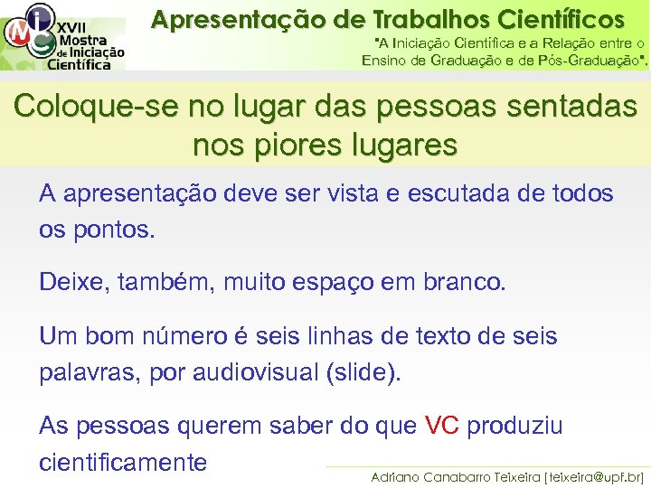 Apresentação de Trabalhos Científicos "A Iniciação Científica e a Relação entre o Ensino de