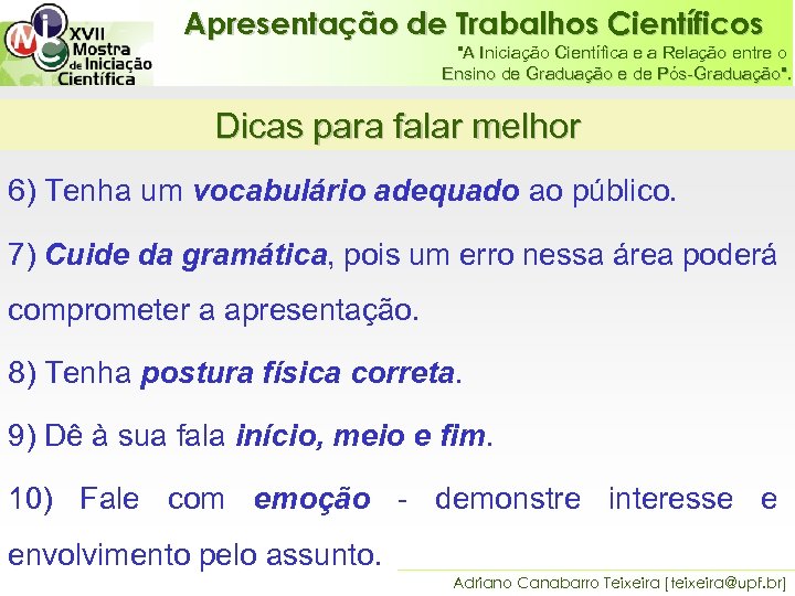 Apresentação de Trabalhos Científicos "A Iniciação Científica e a Relação entre o Ensino de