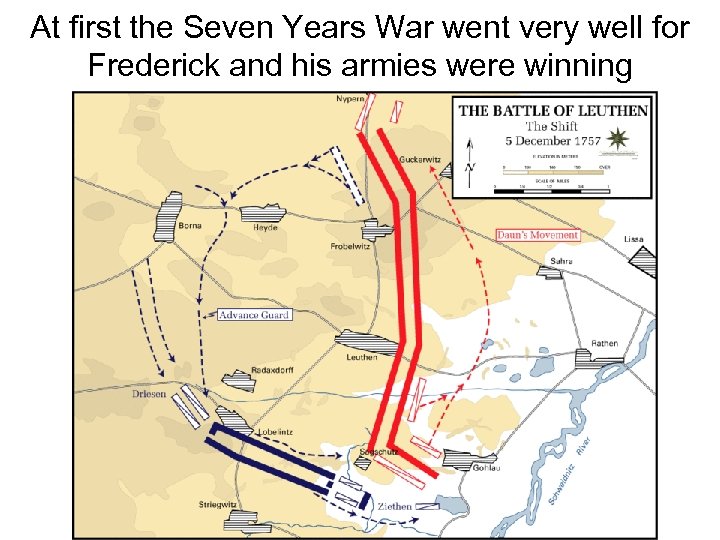 At first the Seven Years War went very well for Frederick and his armies