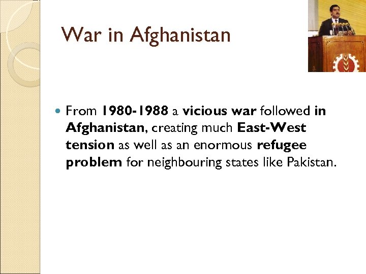 War in Afghanistan From 1980 -1988 a vicious war followed in Afghanistan, creating much