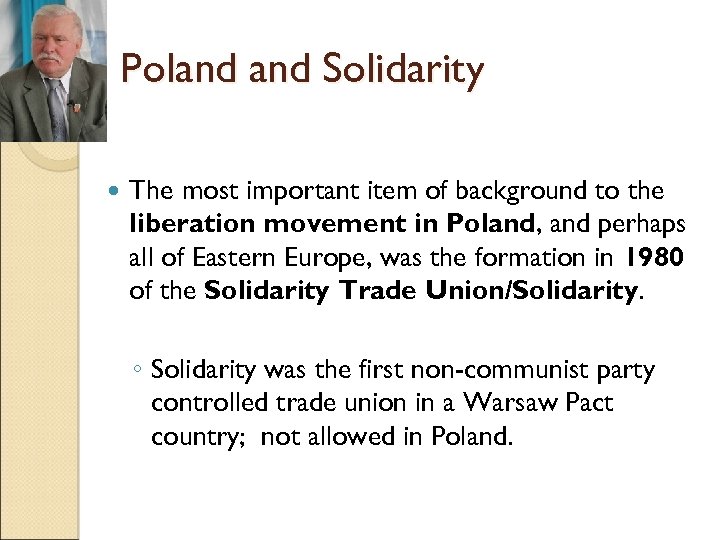 Poland Solidarity The most important item of background to the liberation movement in Poland,