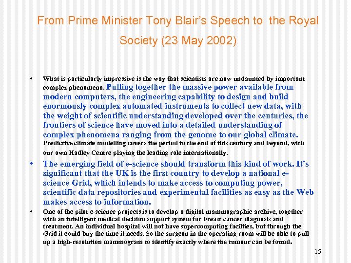 From Prime Minister Tony Blair’s Speech to the Royal Society (23 May 2002) •