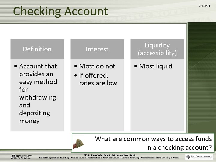 Checking Account Definition Interest • Account that provides an easy method for withdrawing and