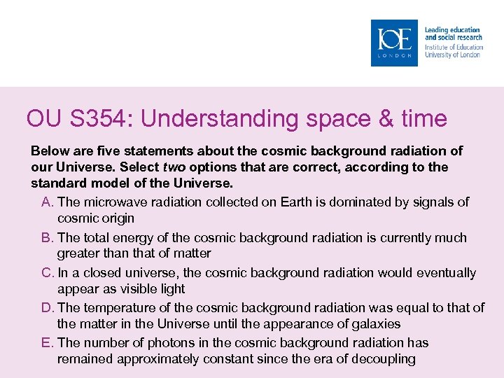 OU S 354: Understanding space & time Below are five statements about the cosmic