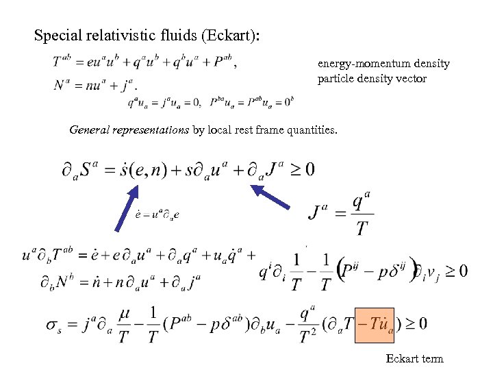 Special relativistic fluids (Eckart): energy-momentum density particle density vector General representations by local rest