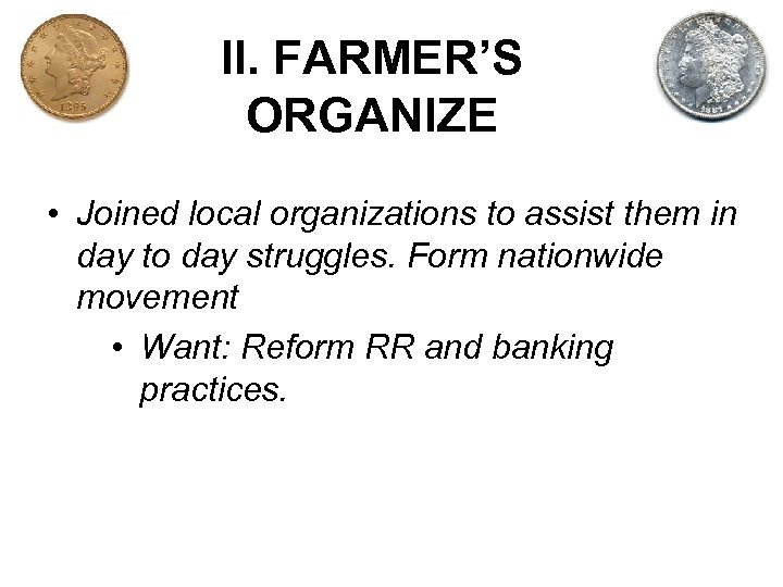 II. FARMER’S ORGANIZE • Joined local organizations to assist them in day to day