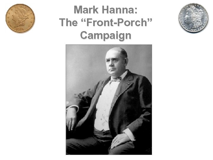 Mark Hanna: The “Front-Porch” Campaign 