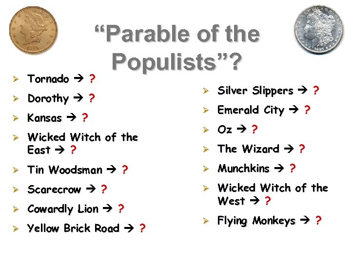  “Parable of the Populists”? Tornado ? Dorothy ? Silver Slippers ? Kansas ?